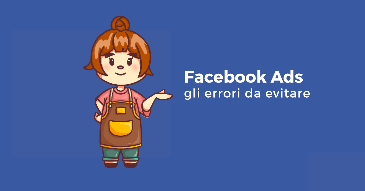 Pubblicità su Facebook (Meta): gli errori più comuni del fai da te